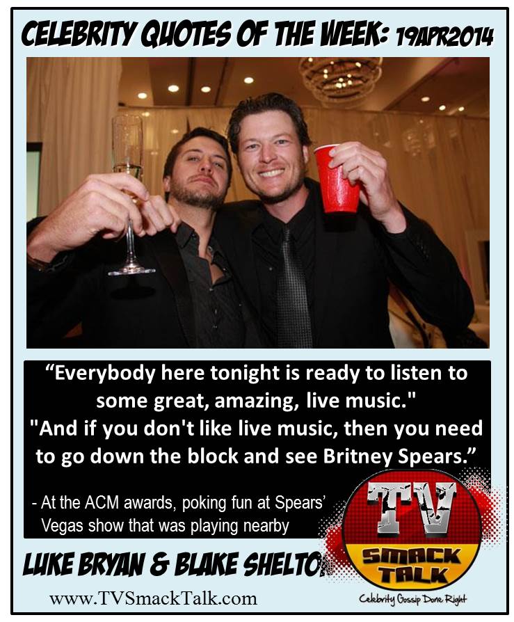Celebrity Quotes 19APR2014 - Luke Bryan and Blake Shelton