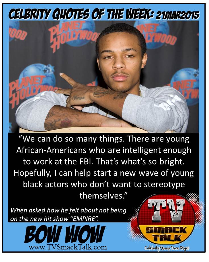 Celebrity Quote of he Week 21MARCH2015 - Bow wow