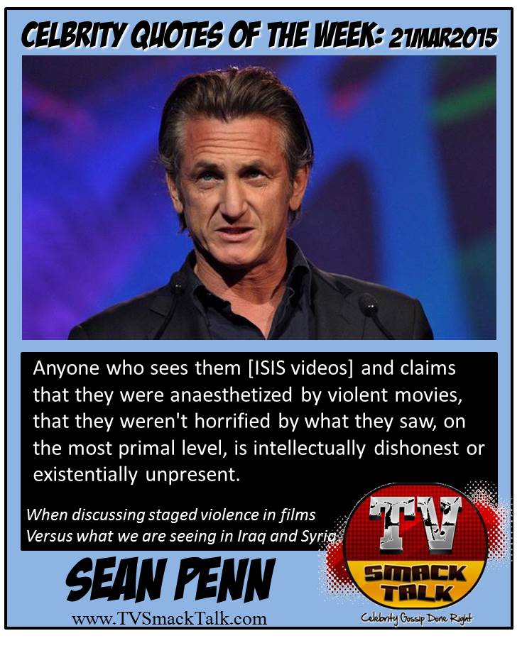 Celebrity Quote of he Week 21MARCH2015 - Sean Penn